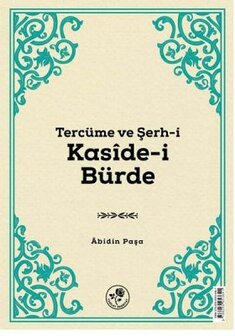 Terc&uuml;me ve Şerh-i Kaside-i B&uuml;rde