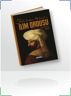  Fatih Sultan Mehmed&#039;in İlim Ordusu